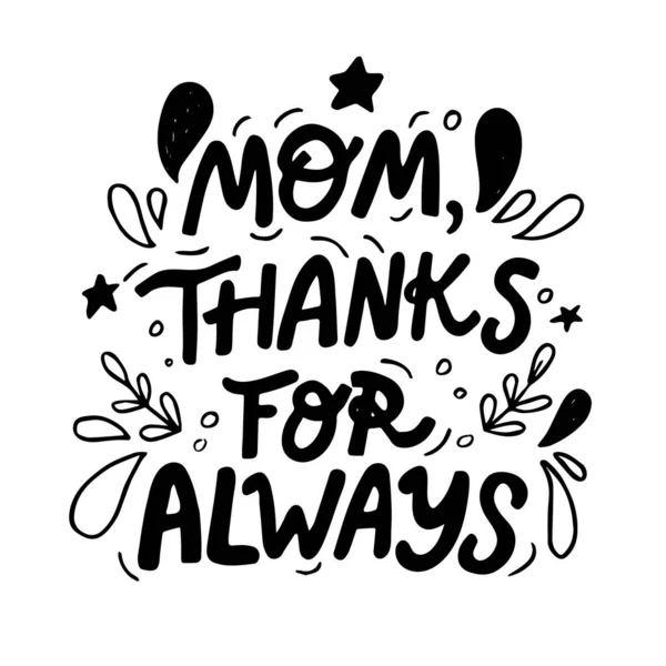 Hand drawn lettering Mom thanks for always — Stock Vector
