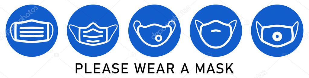 Please wear a face mouth nose mask sign - simple white virus respirator drawing in blue circle. Can be used during coronavirus covid-19 outbreak prevention