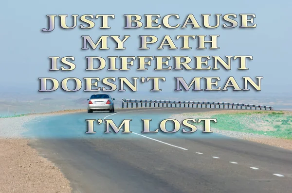 The photo is written JUST BECAUSE MY PATH IS DIFFERENT DOESN'T MEAN IM LOST