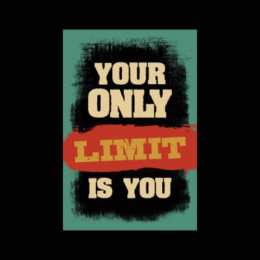 Tek limit sensin. motivasyon teklif. tipografi grunge poster ya da t-shirt baskı kavramı ilham verici