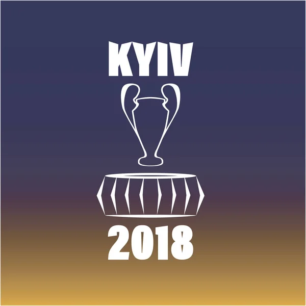Pohár Mistrů Ligy Kyjev 2018 — Stockový vektor