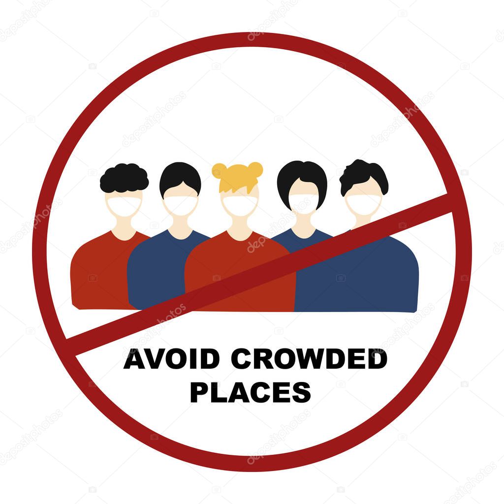  Avoid crowded places concept. Quarantine Coronavirus Pandemic concept sign. Crossed out crowd of people. Attention Covid-19 , 2019-nCoV Novel Coronavirus 