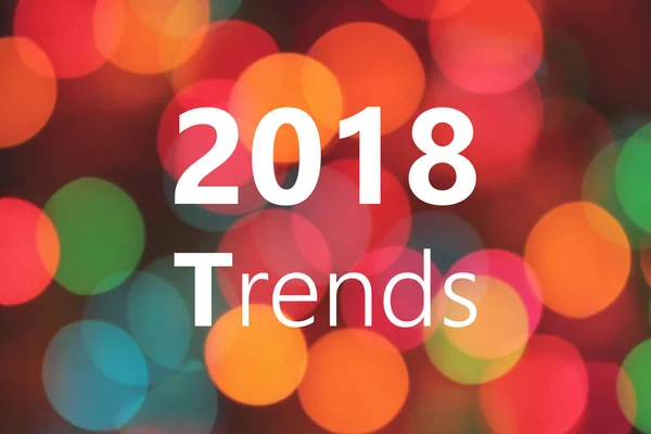 2018 Trends Text auf bunten Bokeh Hintergrund — Stockfoto