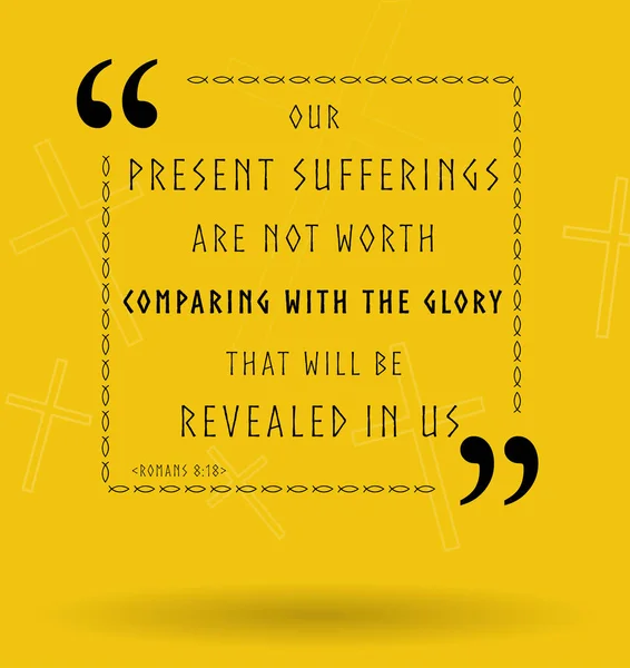 Best Bible quotes about sufferings and glory. Holy scripture sayings for Bible study flashcards, religious studies illustration. Christian Bible verses wallpaper