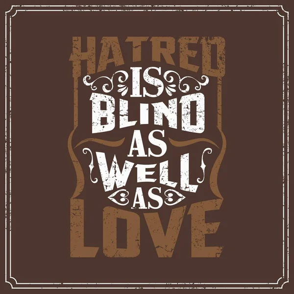 Το μίσος είναι τυφλός καθώς και αγάπη - αγγλική παροιμία - στυλ vintage Σχεδίαση αφισών — Διανυσματικό Αρχείο
