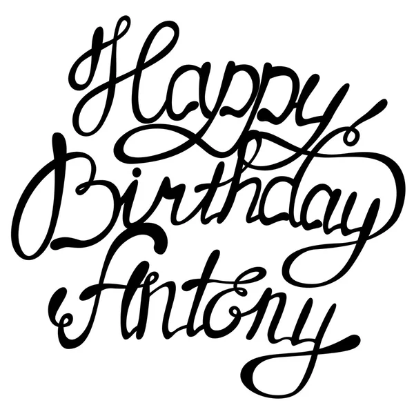 Happy birthday Antony lettering — Stock Vector