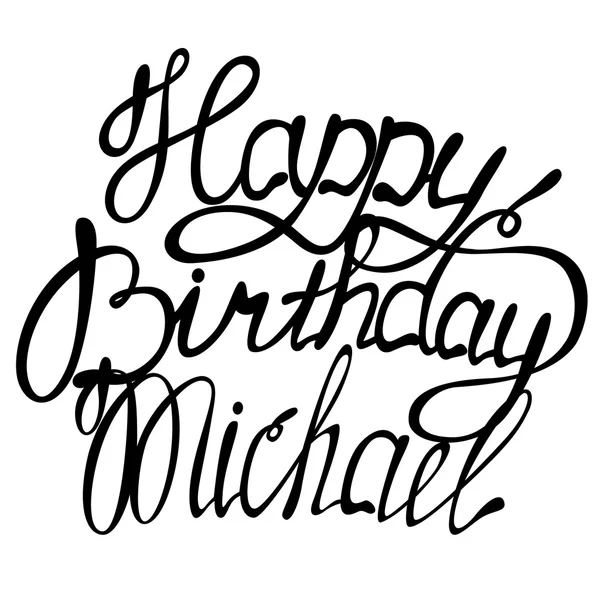 Happy birthday Michael lettering — Stock Vector