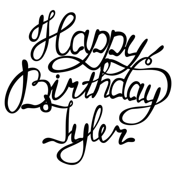 Happy birthday Tyler lettering — Stock Vector