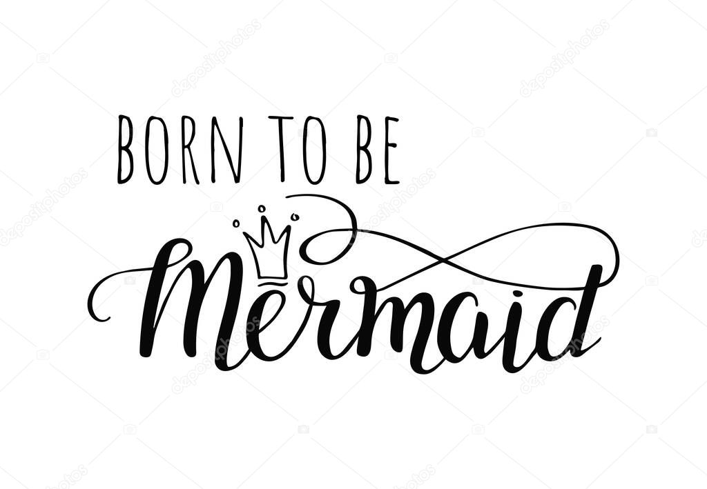 Template phrase Born to be Mermaid 