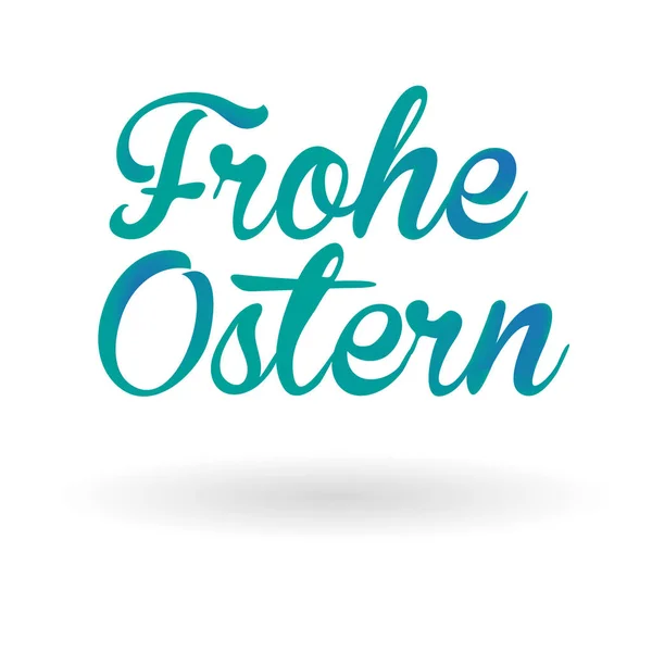 Frohe Ostern, Alman Mutlu Paskalyalar, hat yazılı mutlu Paskalya