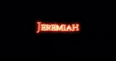 Jeremiah ateşle yazıldı. Döngü