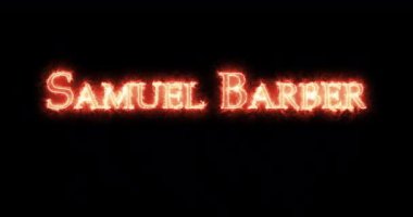 Samuel Barber ateşle yazmış. Döngü