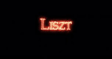 Liszt ateşle yazılmış. Döngü