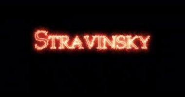 Stravinsky ateşle yazılmış. Döngü
