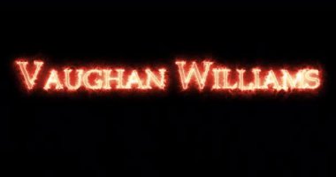 Vaughan Williams ateşle yazılmış. Döngü
