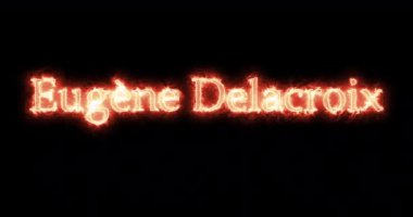 Eugne Delacroix ateşle yazılmış. Döngü