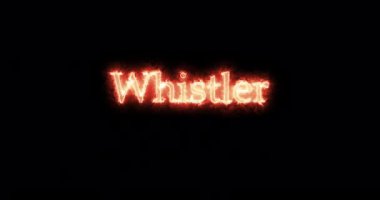 Whistler ateşle yazılmış. Döngü