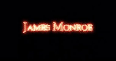 James Monroe ateşle yazıldı. Döngü