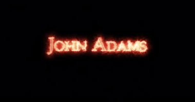 John Adams ateşle yazılmış. Döngü
