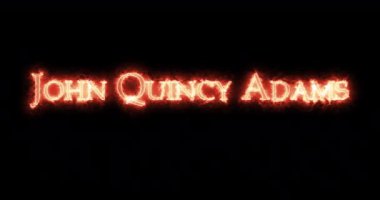 John Quincy Adams ateşle yazılmış. Döngü