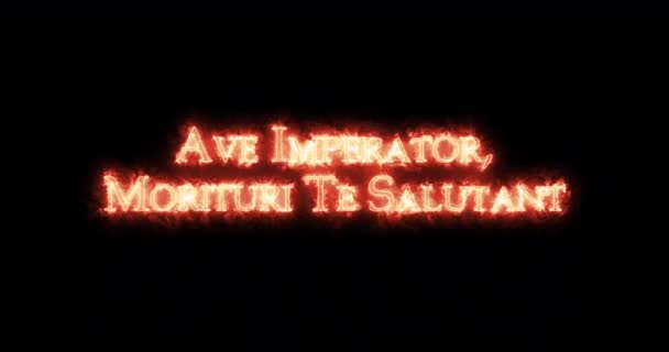 Ave Imperator Morituri Salutant Написаний Вогнем Петля — стокове відео
