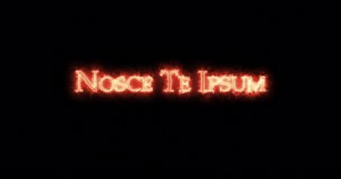 Nosce te ipsum ateşle yazılmış. Döngü