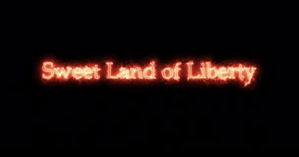 Sweet Land Liberty Mit Feuer Geschrieben Schleife — Stockvideo