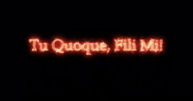 Tu quoque fili mi ateşle yazılmış. Döngü