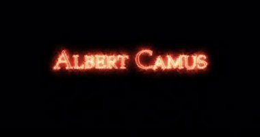 Albert Camus ateşle yazılmış. Döngü