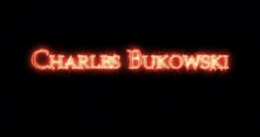 Charles Bukowski ateşle yazılmış. Döngü