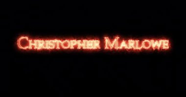 Christopher Marlowe ateşle yazmış. Döngü