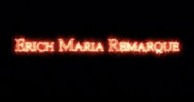 Erich Maria Remarque ateşle yazılmış. Döngü