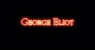 George Eliot ateşle yazmış. Döngü