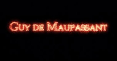 Guy de Maupassant ateşle yazılmış. Döngü