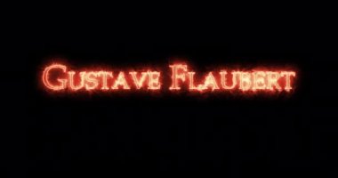 Gustave Flaubert ateşle yazılmış. Döngü