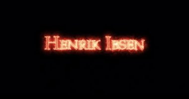 Henrik Ibsen ateşle yazılmış. Döngü