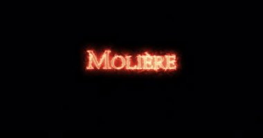 Moliere ateşle yazıldı. Döngü