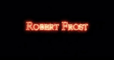 Robert Frost ateşle yazılmış. Döngü