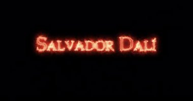 Salvador Dal ateşle yazılmış. Döngü