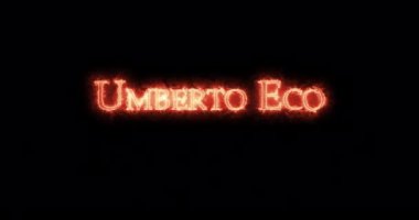 Umberto Eco ateşle yazıldı. Döngü