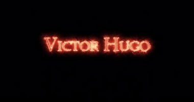 Victor Hugo ateşle yazıldı. Döngü