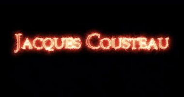 Jacques Cousteau ateşle yazılmış. Döngü