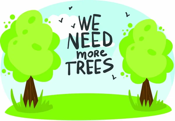 Wir Brauchen Mehr Bäume Ökologie Design Schild Mit Grünen Wachstumsbäumen — Stockvektor