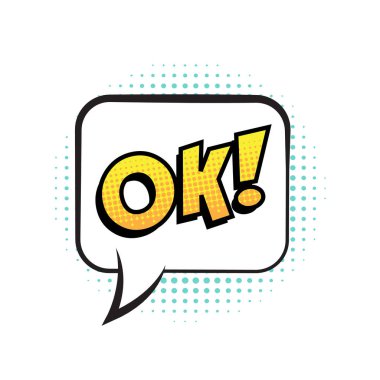 Beyaz arka plan üzerinde renkli yarı ton gölgeli Retro komik konuşma balonu. İfade metin Tamam. Vektör çizim, vintage tasarım, pop sanat tarzı.