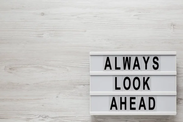 Always Look Ahead Words Modern Board White Wooden Surface Top — Stock Photo, Image