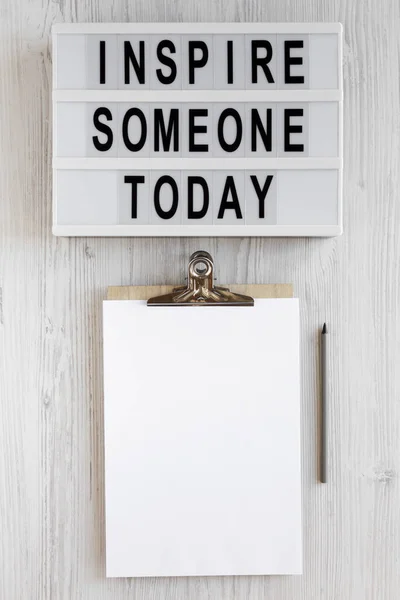 Inspire Someone Today Words Clipboard Blank Sheet Paper Lightbox White — Stock Photo, Image