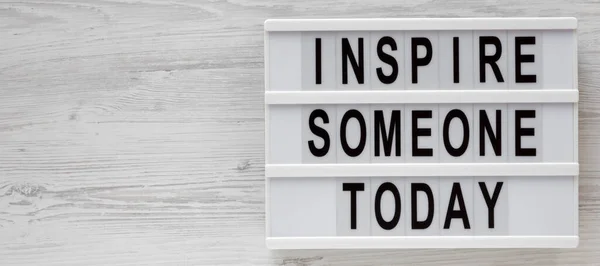 Inspire Someone Today Words Lightbox White Wooden Surface Top View — Stock Photo, Image