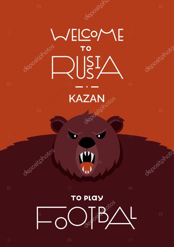 Lettering welcome to Russia. FIFA World Cup in Russia 2018. The traditional symbol of Russia is an animal brown bear. Football vector illustration. Poster and postcard. Kazan city