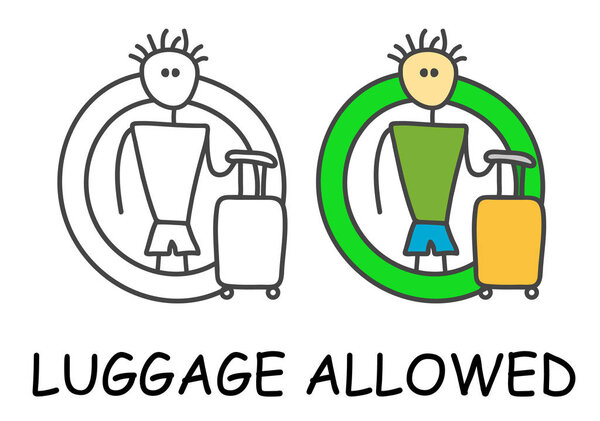Funny vector stick man with a baggage in children's style. Allowed luggage sign green. Not forbidden symbol. Sticker or icon for area places. Isolated on white background.
