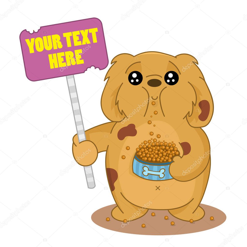 Funny hungry cartoon cute overweight doggie with a sign board. Dog food concept. Design for print, t-shirt, party decoration, sticker, logotype, or pet shop.